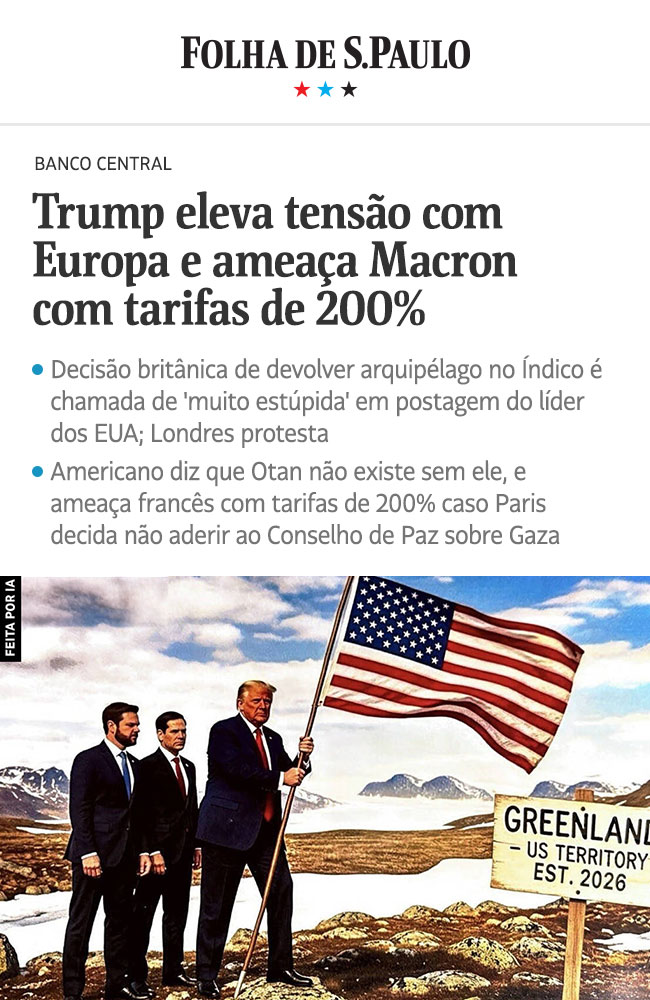 Folha de S.Paulo - Trump eleva tensão com Europa e ameaça Macron com tarifas de 200%