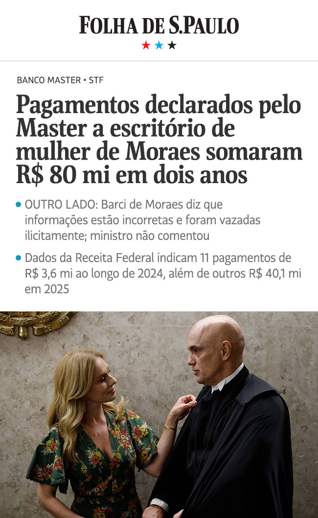 Folha de S.Paulo - Pagamentos declarados pelo Master a escritório de mulher de Moraes somaram R$ 80 mi em dois anos. OUTRO LADO: Barci de Moraes diz que informações estão incorretas e foram vazadas ilicitamente; ministro não comentou. Dados da Receita Federal indicam 11 pagamentos de R$ 3,6 mi ao longo de 2024, além de outros R$ 40,1 mi em 2025