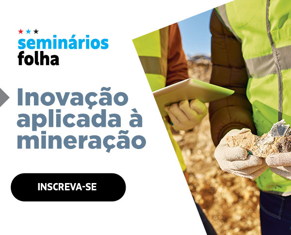 Seminários Folha Inovação aplicada à mineração. Inscreva-se