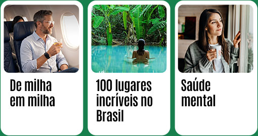 Séries: De milha em milha, 100 lugares incríveis no Brasil, Sáude Mental. 