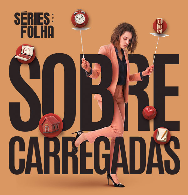 Séries Folha Sobrecarregadas | Folha de S.Paulo