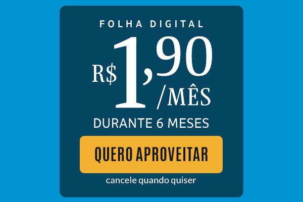 Folha Digital: R$ 1,90/mês durante 6 meses. Quero Aproveitar. Cancele quando quiser