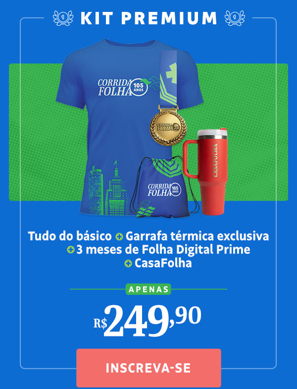 Kit Corredor: Camiseta + Número de peito + Sacochila + Medalha + 3 meses grátis de Folha Digital Ilimitado, de R$ 139,90 por R$ 111,92 - 20% OFF com o cupom FOLHA105. Kit Premium: Tudo do básico + Garrafa exclusiva + 3 meses de assinatura CasaFolha, de R$ 249,90 por R$ 199,92 - 20% OFF com o cupom FOLHA!)%. Me inscrever
