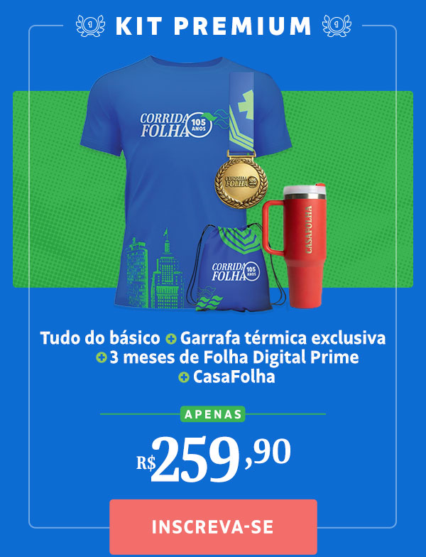 Kit Premium: Tudo do básico + Garrafa térmica exclusiva + 3 meses de Folha Digital Prime + CasaFolha. R$ 259,90. Inscreva-se