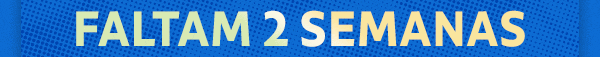 Faltam 2 semanas