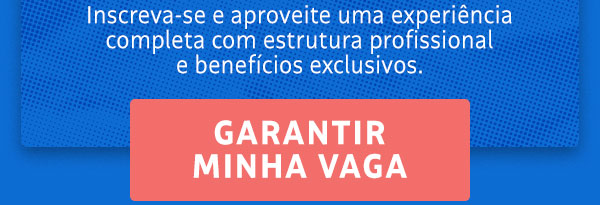 Inscreva-se e aproveite uma experiência completa com estrutura profissional e benefícios exclusivos. Garantir minha vaga
