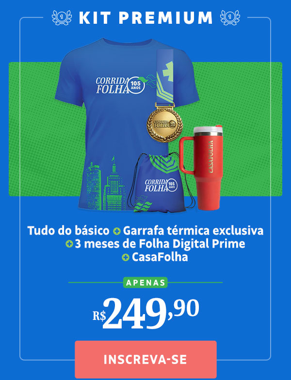 Kit Premium: Tudo do básico + Garrafa térmica exclusiva + 3 meses de Folha Digital Prime + CasaFolha. R$ 259,90. Inscreva-se
