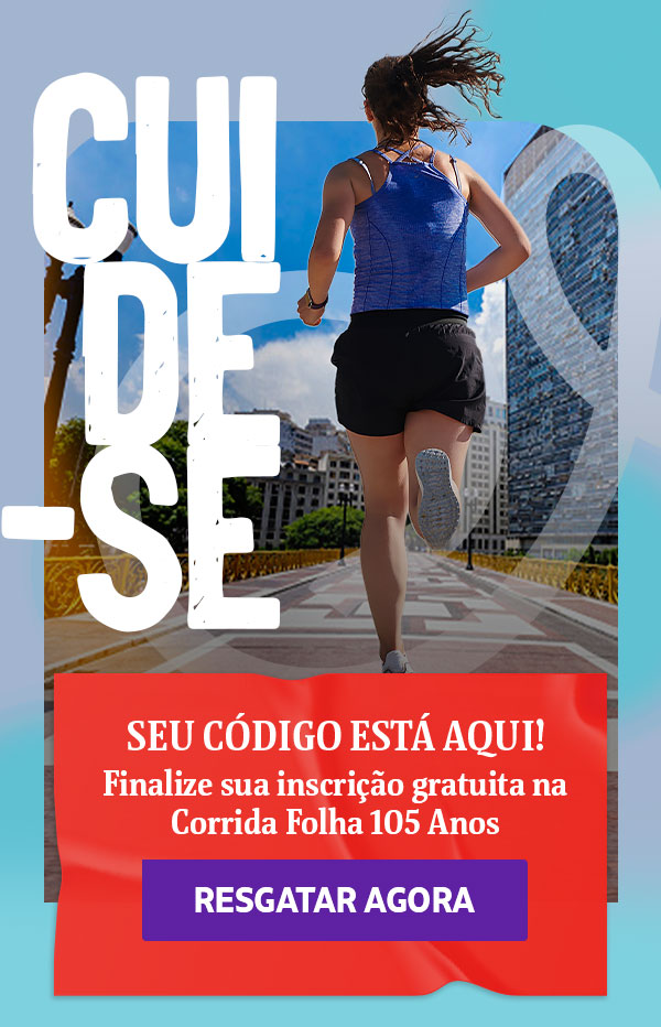 Cuide-se. Seu código está aqui! Finalize sua inscrição gratuita na
Corrida Folha 105 Anos. Resgatar agora.