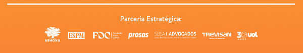 Parceria Estratégica: Ashoka | ESPM | FDC | SBSA Advogados | Trevisan | UOL