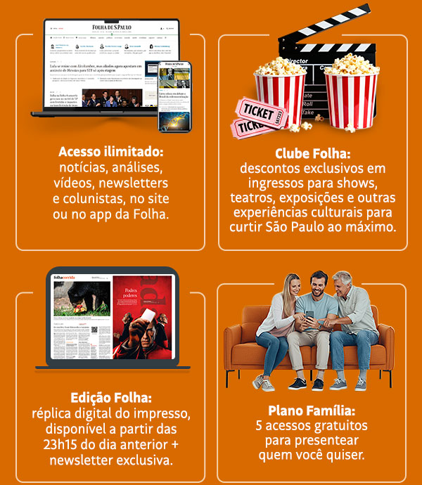 Acesso ilimitado: notícias, análises, vídeos... | Clube Folha: descontos exclusivos em ingressos para shows, teatros, exposições e outras experiências culturais para curtir São Paulo ao máximo. Edição Folha: réplica digital do impresso, disponível a partir das 23h15 do dia anterior + newsletter exclusiva. Plano Família: 5 acessos gratuitos para presentear quem você quiser.