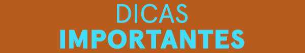 Dicas importantes