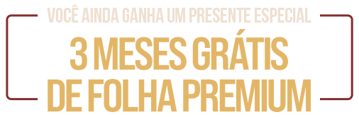Você ainda ganha um presente especial: 3 meses de grátis de Folha Premium