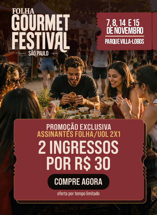 Folha Gourmet Festival - São Paulo. Promoção exclusiva assinantes Folha/UOL. 2 Ingressos por R$ 30. Compre agora. Oferta por tempo limitado.