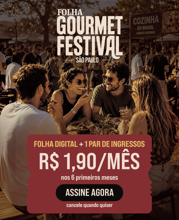 Folha Gourmet Festival - São Paulo. Folha Digital + 1 Par de Ingressos: R$ 1,90/mês nos 6 primeiros meses. Assine agora, cancele quando quiser