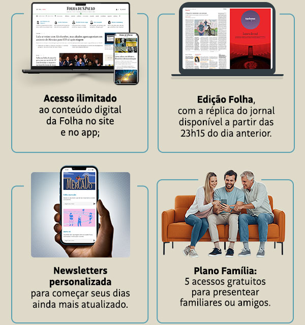 Acesso ilimitado, edição folha, newsletters personalizadas, plano família