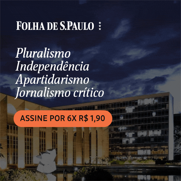 Folha de S.Paulo | Pluralismo, Independência, Apartidarismo, Jornalismo Crítico. Assine por 6x R$ 1,90.