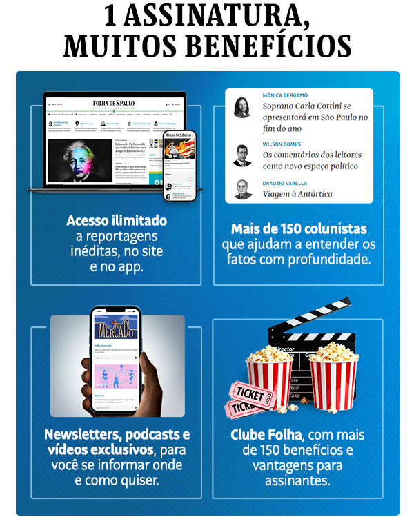 Acesso ilimitado | Mais de 150 colunistas | Newsletters, podcasts e vídeos exclusivos | Clube Folha
