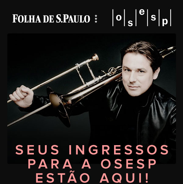 Folha de S.Paulo | OSESP | Seus ingressos para a OSESP estão aqui!