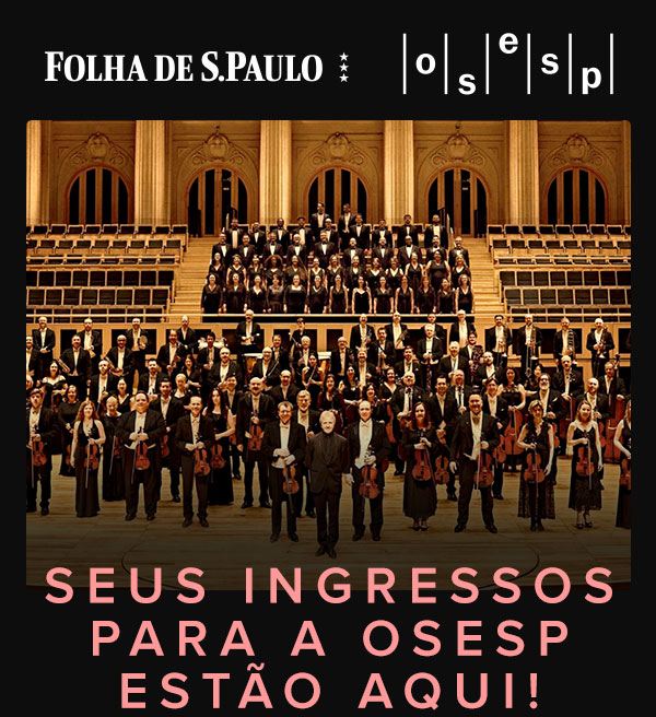 Folha de S.Paulo | OSESP | Seus ingressos para a OSESP estão aqui!