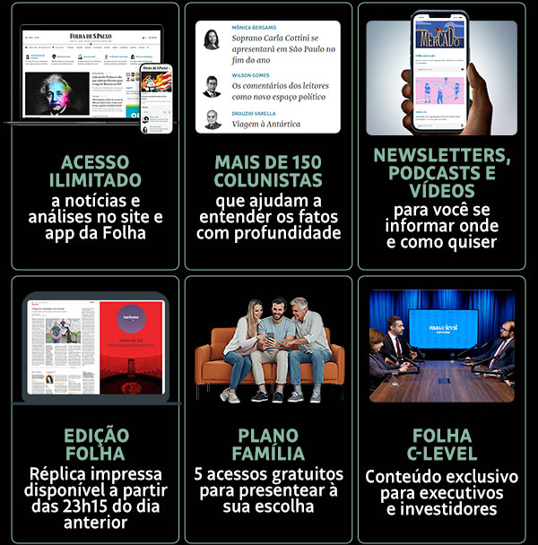 Acesso Ilimitado | Mais de 150 colunistas | Newsletters, podcasts e vídeos | Edição Folha | Plano Família | Folha C-level
