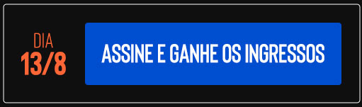 Dia 13/8 Assine e ganhe os ingressos
