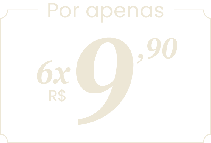 Assine por 6x R$ 9,90 por mês nos primeiros meses